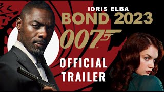 Bond 2023 Trailer  Idris Elba [upl. by Anibor]