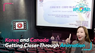 WE ARE DIPLOMATS English Version Korea and Canada Getting Closer Through Animation [upl. by Vladamar]