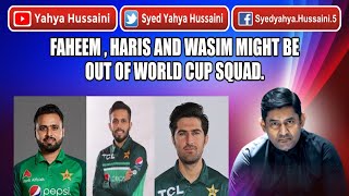 Faheem  Haris and Wasim might be out of World Cup Squad Yahya Hussaini [upl. by Tenahs611]