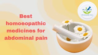 Homoeopathic medicines for abdominal pain [upl. by Nodnarg]