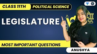 Legislature  Most Important Questions  Class 11 Political Science  Anushya [upl. by Ycnaffit495]