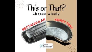 Kidney Tray vs Rectangular Tray Transform Your 🦷Dental Skills with quotOnline Dentistryquot [upl. by Hitoshi]