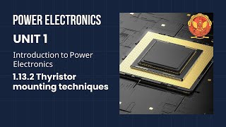 1132 Thyristor Mounting Techniques  EE502 [upl. by Poirer]