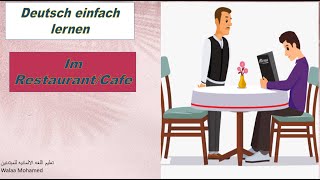 Im Restaurant Cafe Deutsch einfach lernen تعلم اللغه الالمانيه للمبتدئين كورس المحادثه مستوي A1 [upl. by Radman]