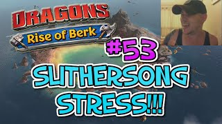 Dragons  Rise Of Berk 53 SLITHERSONG STRESS [upl. by Jaf403]