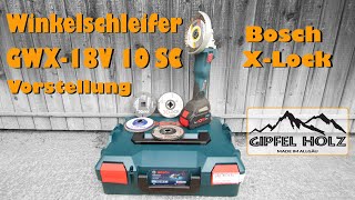 Wie gut ist der AkkuWinkelschleifer von Bosch Vorstellung und Test Bosch GWX 18V10SC XLock [upl. by Ettesoj]