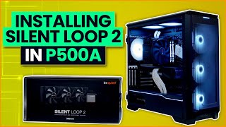 Installing the Silent Loop 2 in the Phanteks P500a  Installation Guide and Thermals vs Air Cooler [upl. by Jaye759]