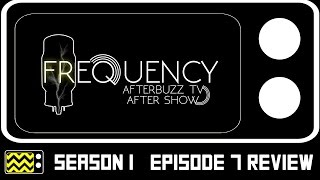 Frequency Season 1 Episode 7 Review amp After Show  AfterBuzz TV [upl. by Annabel]