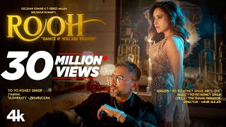 ROOH Official Video YO YO HONEY SINGH  NUSHRRATT BHARUCCHA  HRITU ZEE  BHUSHAN KUMAR [upl. by Geiger]