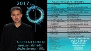 ABDULLAH AKBULAK CAN AHMEDiM En yeni ilahiler 2017 [upl. by Manouch]