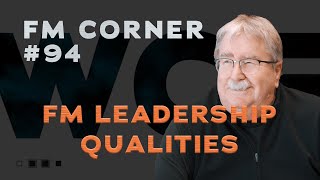 Facilities Management  FM Corner 94 wDanny Koontz  FM Leadership Qualities [upl. by Iz]