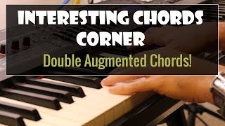 Interesting Chords Corner Double Augmented Chords [upl. by Leamse]