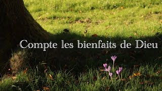 Compte les bienfaits de Dieu [upl. by Arabel355]