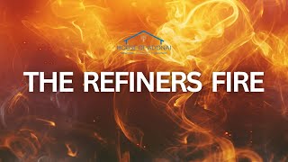 The Refiners Fire [upl. by Pros]