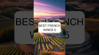 Top French Wines Part 5 topwine winefacts frenchwine bestwine winepassion winepairing [upl. by Culberson]