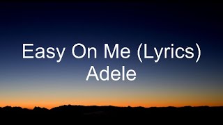 Adele  Easy On Me Lyrics [upl. by Biamonte221]