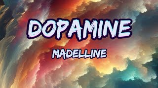 Madelline  dopamine Lyrics [upl. by Nabru]