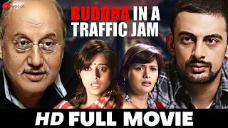 Buddha In A Traffic Jam  Full Movie HD  Anupam Kher Pallavi Joshi Mahie Gill  2016 [upl. by Annibo]