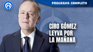 En Vivo  Ciro Gómez Leyva en Por la Mañana [upl. by Ameen]