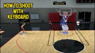 How to shoot with Keyboard in NBA 2K Tutorial [upl. by Annaul507]