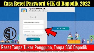 √2 Cara UbahReset Password GTK di Aplikasi Dapodik 2022 [upl. by Richela]