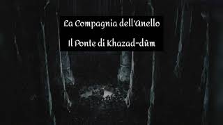 Il Ponte di KhazadDûm [upl. by Bradney]