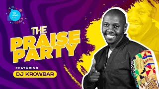 The Praise Party ft DJ Krowbar episode3 [upl. by Layap301]