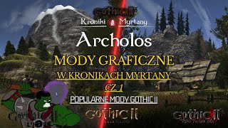 Kroniki Myrtany z modami cz1  jeszcze piękniejsze Archolos  Popularne mody graficzne Gothic 2 [upl. by Dudden]