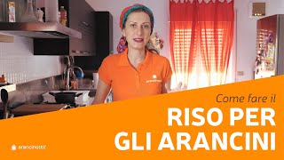 Come preparare il RISO PERFETTO per gli ARANCINI SICILIANI [upl. by Valiant336]