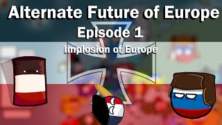 AFOE Countryballs  quotIMPLOSION of Europequot Ep1 [upl. by Tsenre5]