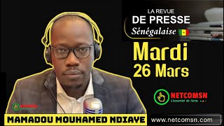 🇸🇳 Revue de presse SN Wolof du Mardi 26 Mars 2024 rfm zikfm avec Mouhamadou Moustapha T [upl. by Vil]