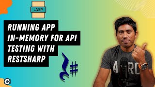 2  Running App InMemory for Integration testing of API with Restsharp in C NET [upl. by Vadnee926]