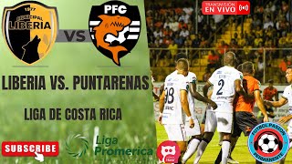 ⚽ LIBERIA vs PUNTARENAS ⚽ LIGA COSTA RICA  APERTURA  FECHA 16 [upl. by Ahel]