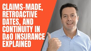 ClaimsMade Retroactive Dates and Continuity in DampO Insurance Explained [upl. by Dorfman]