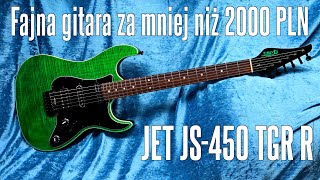 JET JS 450 TGR R  jedna z najfajnieszych gitar do 2000PLN za nówke  FOG [upl. by Alethea241]