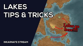 LAKES Tips amp Tricks  Inkarnate Stream [upl. by Narrad360]