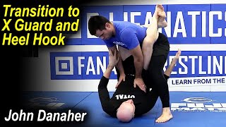 Transition to X Guard and Heel Hook by John Danaher [upl. by Kcirrag]