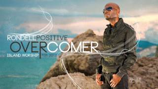 Overcomer  Rondell Positive [upl. by Nirihs]