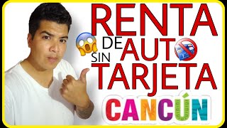 Como RENTAR un auto en Cancun SIN TARJETA de CREDITO 🚗 [upl. by Nylirej]