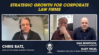 Strategic Growth for Corporate Law Firms with Dan Binstock and Gary Miles [upl. by Ylahtan]