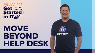 How to Move Beyond the Help Desk  IT Career Advancement [upl. by Cartwright]