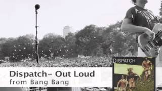 Dispatch  Out Loud [upl. by Mayfield]