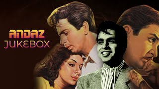 Andaz Full Songs  Jukebox  Dilip Kumar  Nargis  Raj Kapoor [upl. by Janna]