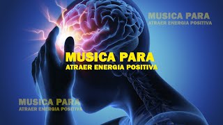 Musica para Aumentar tu Energia Positiva 528 Hz La Frecuencia Milagrosa Musica Relajante Binaural [upl. by Aneele364]