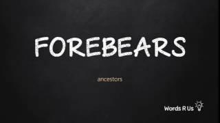 How to Pronounce FOREBEARS in American English [upl. by Curry]