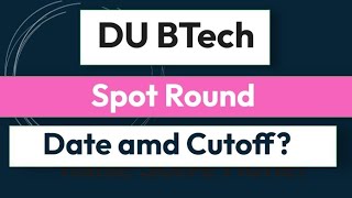 DU BTech Spot Round 2024  Last Chance for Admission  Seat Allotment amp CutOff [upl. by Enhpad]