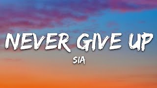 Sia  Never Give Up Lyrics [upl. by Atlanta]