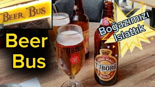 BEER BUS BAR SAKARYA CADDESÄ° GÃ–KHAN Ä°LE BÄ°RLÄ°KTEYÄ°Z TUBORG GOLD Ä°LE BOÄAZIMIZI ISLATTIK [upl. by Enitnatsnoc]