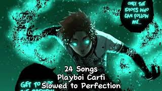 24 Songs  Slowed to Perfection [upl. by Eikcim]