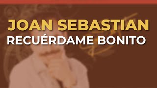 Joan Sebastian  Recuérdame Bonito Audio Oficial [upl. by Aniuqahs]